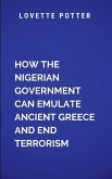 How The Nigerian Government Can Emulate Ancient Greece And End Terrorism How The Nigerian Government Can Emulate Ancient Greece And End Terrorism
