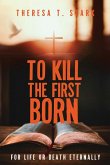To Kill the Firstborn To Kill the Firstborn