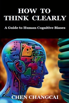 How to Think Clearly - Changcai, Chen
