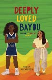 Deeply Loved Bayou