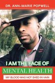 I Am the Face of Mental Health I Am the Face of Mental Health