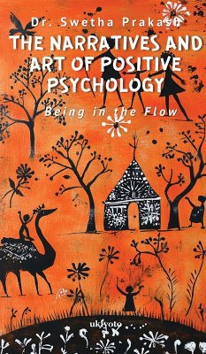 The Narratives and Art of Positive Psychology - Swetha Prakash