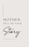 Mother, tell me your story (Hardback) Mother, tell me your story (Hardback)