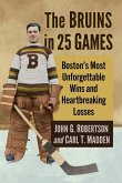 The Bruins in 25 Games The Bruins in 25 Games