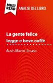 La gente felice legge e beve caffè di Agnès Martin-Lugand (Analisi del libro) La gente felice legge e beve caffè di Agnès Martin-Lugand (Analisi del libro)