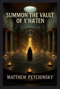 Summon the Vault of Y'ha'ten - Petchinsky, Matthew
