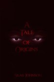 A Tale of Origins A Tale of Origins