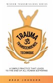 Trauma Transcendence Technique Trauma Transcendence Technique
