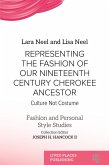 Representing the Fashion of Our Nineteenth Century Cherokee Ancestor