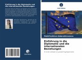 Einführung in die Diplomatie und die internationalen Beziehungen Einführung in die Diplomatie und die internationalen Beziehungen