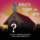 What's Inside the Shed What's Inside the Shed