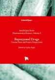Repurposed Drugs - Current State and Future Perspectives Repurposed Drugs - Current State and Future Perspectives