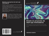 Diseño en proyectos de start-ups innovadoras Diseño en proyectos de start-ups innovadoras