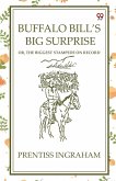 Buffalo Bill'S Big Surprise Or, The Biggest Stampede On Record