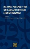 Islamic Perspectives on God and (Other) Monotheism(s) Islamic Perspectives on God and (Other) Monotheism(s)