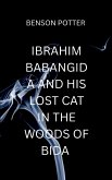 Ibrahim Babangida And His Lost Cat In The Woods Of Bida Ibrahim Babangida And His Lost Cat In The Woods Of Bida
