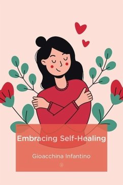 Embracing Self-Healing - Infantino, Gioacchina Embracing Self-Healing - Infantino, Gioacchina