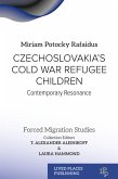 Czechoslovakia's Cold War Refugee Children Czechoslovakia's Cold War Refugee Children