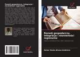 Rozwój gospodarczy, integracja i nierówno¿ci regionalne Rozwój gospodarczy, integracja i nierówno¿ci regionalne
