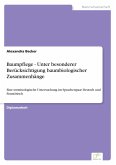 Baumpflege - Unter besonderer Berücksichtigung baumbiologischer Zusammenhänge