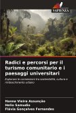 Radici e percorsi per il turismo comunitario e i paesaggi universitari Radici e percorsi per il turismo comunitario e i paesaggi universitari
