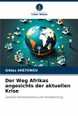 Der Weg Afrikas angesichts der aktuellen Krise Der Weg Afrikas angesichts der aktuellen Krise