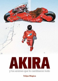 Cover AKIRA Y LOS ANIMES QUE LO CAMBIARON TODO