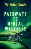 The Bible Speaks (Book 2)   Pathways to Mental Wellness