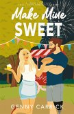 Make Mine Sweet Make Mine Sweet