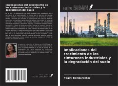 Implicaciones del crecimiento de los cinturones industriales y la degradación del suelo - Bambardekar, Yogini