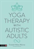 Yoga Therapy with Autistic Adults Yoga Therapy with Autistic Adults