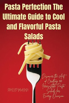Cover Pasta Perfection The Ultimate Guide to Cool and Flavorful Pasta Salads