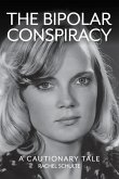 THE BIPOLAR CONSPIRACY THE BIPOLAR CONSPIRACY
