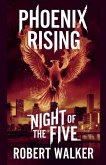Phoenix Rising - Night of the Five Phoenix Rising - Night of the Five