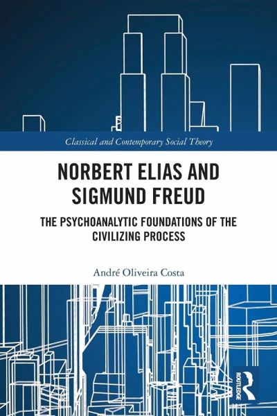 Norbert Elias and Sigmund Freud Norbert Elias and Sigmund Freud