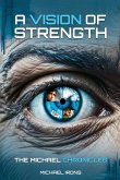 A Vision of Strength The Michael Chronicles