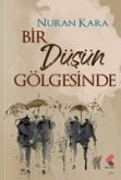 Bir Düsün Gölgesinde Bir Düsün Gölgesinde