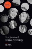 Happiness and Positive Psychology Happiness and Positive Psychology
