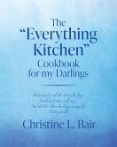 The "Everything Kitchen" Cookbook for my Darlings The "Everything Kitchen" Cookbook for my Darlings