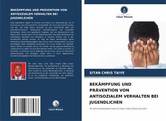 BEKÄMPFUNG UND PRÄVENTION VON ANTISOZIALEM VERHALTEN BEI JUGENDLICHEN - TAIYE, SITAN CHRIS