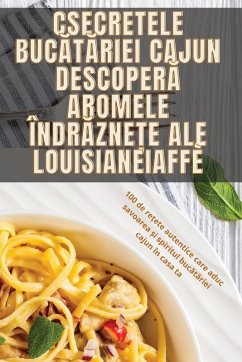 Cover Secretele Buc¿t¿riei Cajun Descoper¿ Aromele Îndr¿zne¿e ale Louisianei