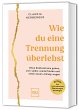 Wie du eine Trennung überlebst - Bild 1