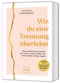 Wie du eine Trennung überlebst Wie du eine Trennung überlebst