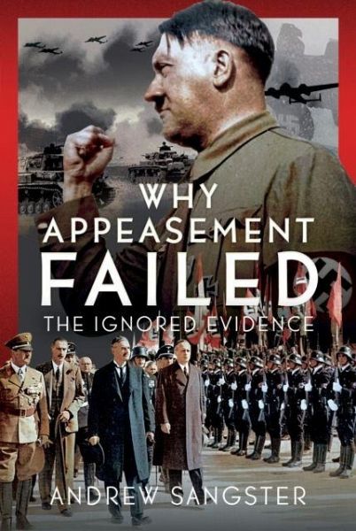 Why Appeasement Failed Why Appeasement Failed