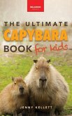 Capybaras The Ultimate Book for Kids Capybaras The Ultimate Book for Kids