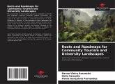 Roots and Roadmaps for Community Tourism and University Landscapes Roots and Roadmaps for Community Tourism and University Landscapes