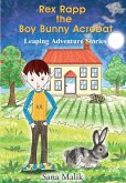 Rex Rapp the Boy Bunny Acrobat Rex Rapp the Boy Bunny Acrobat