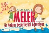 Melekli Öyküler 1 - Melek Öz Bakim Becerilerini Ögreniyor Melekli Öyküler 1 - Melek Öz Bakim Becerilerini Ögreniyor