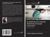 El significado de la atención domiciliaria de terapia ocupacional El significado de la atención domiciliaria de terapia ocupacional