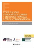 Ética, calidad democrática, lobbies y entidades privadas Ética, calidad democrática, lobbies y entidades privadas